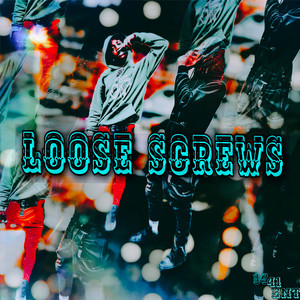 Loose Screws (Explicit)