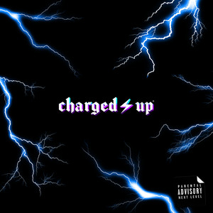 CHARGED UP (Explicit)