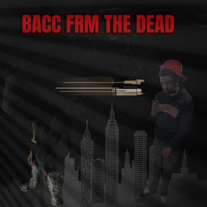 Bacc Frm The Dead (Explicit)