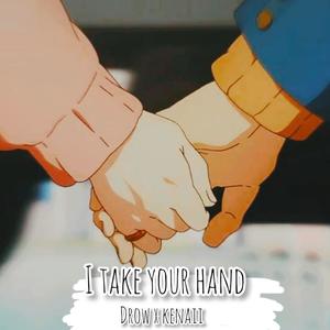 I Take Your Hand