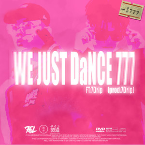 WE JUST DaNCE777 (feat. 7Drip) (Explicit)