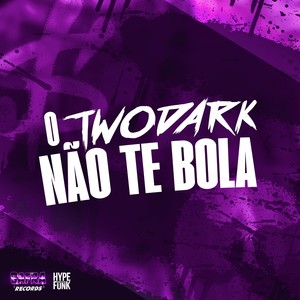 O TwoDark NÃO TE BOLA (Explicit)