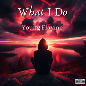 What I Do (Explicit)