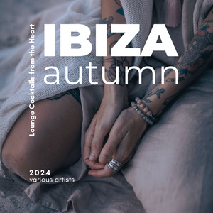 Ibiza Autumn 2024 (Lounge Cocktails from the Heart)