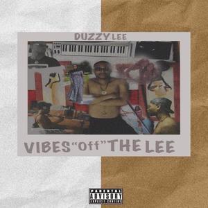 Vibes "Off" the Lee (Explicit)