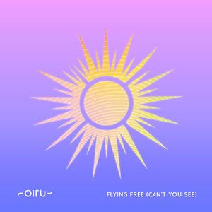 Flying Free (Can't You See)