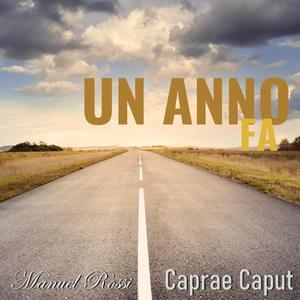 Un Anno Fa (feat. Caprae Caput) [Explicit]