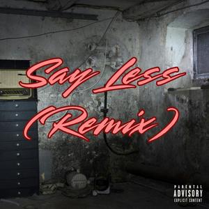 Say Less (feat. Andon Barmby) [Remix] [Explicit]