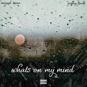 What's On My Mind (feat. Geoffrey Krooks) [Explicit]