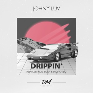 Johny Luv - Drippin (Moe Turk, Monoteq Remix)