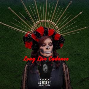 Long Live Cadence (Explicit)