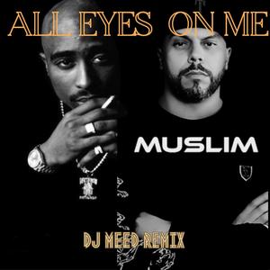 All Eyes On Me (feat. Muslim)