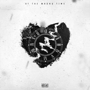 AT THE WRONG TIME (Explicit)