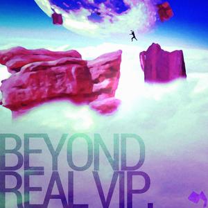 Beyond Real VIP