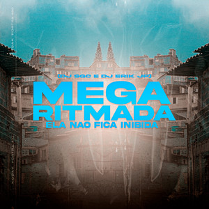 Mega Ritmada,ela Não Fica Inibida (Explicit)