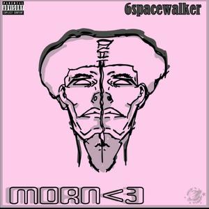 morn <3 (Explicit)