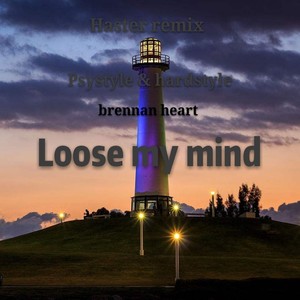 Brennan heart-Losse my mind（Psystyle） (Haster Remix)