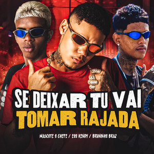 Se Deixar Tu Vai Tomar Rajada (Explicit)