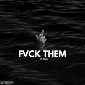 FVCK THEM (Explicit)