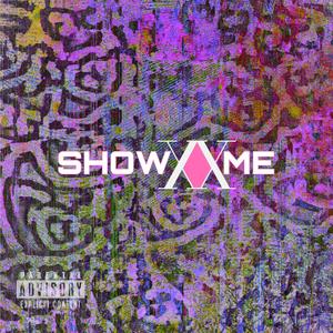 Show Me (feat. Kaz Cadavers) [Explicit]