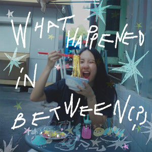 WHAT HAPPENED IN BETWEEN (?) [Explicit]