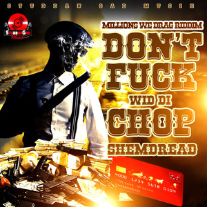 Don't **** Wid Di Chop (Explicit)