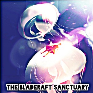 The Bladeraft Sanctuary