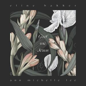 Geef me Jezus(feat. Ann Michelle Lee)