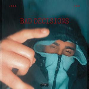 Bad Decisions (feat. Young King Hilfiger) [Explicit]