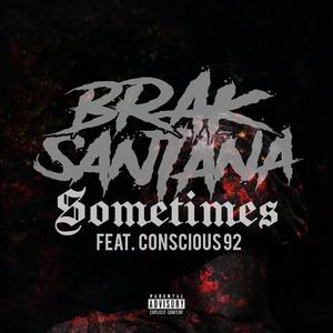 Sometimes (feat. Conscious 92) (Explicit)