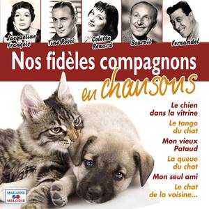 Nos fidèles compagnons en chansons