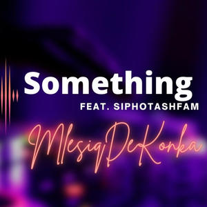 Something (feat. SiphoTashFam)