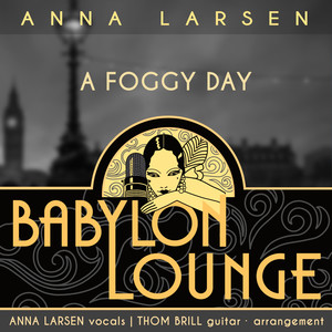 A Foggy Day (Babylon Lounge)