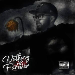 Nothing Last Forever (Explicit)