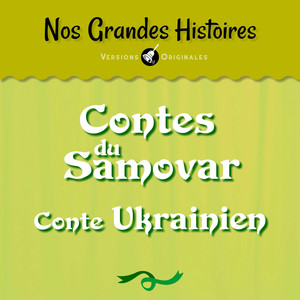 Nos grandes histoires : Les contes du samovar (Conte ukrainien)