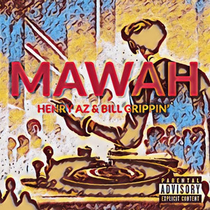 MAWAH (feat. Bill Grippin) (Explicit)