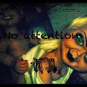 No Attention (feat. RundownEli) [Explicit]