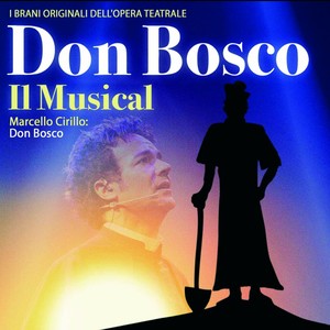 Don Bosco il musical (L'operaio di Dio)