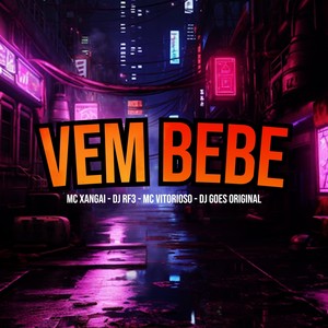 Vem Bebe (Explicit)