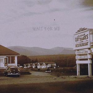 WAIT FOR ME