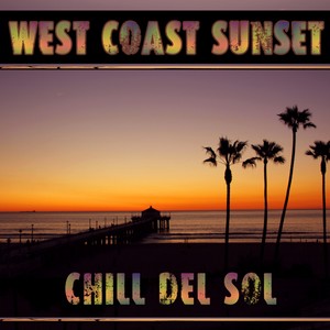 West Coast Sunset Chill Del Sol