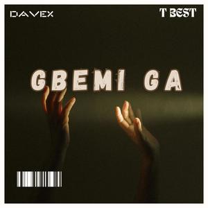 Gbemi Ga (feat. T best) [Explicit]