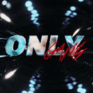 ONLY GANG (Explicit)