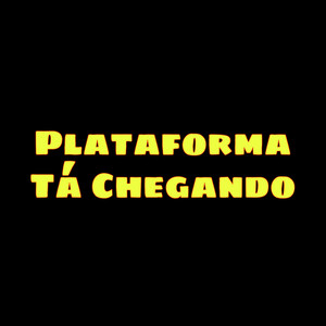 Plataforma Tá Chegando (Explicit)