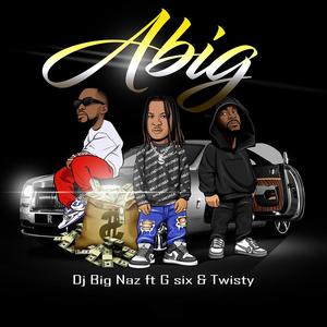 Abig (feat. G Six & Twisty) [Explicit]