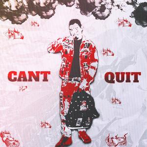 Cant Quit (Explicit)