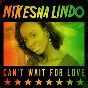 Nikesha Lindo - Can't Wait For Love