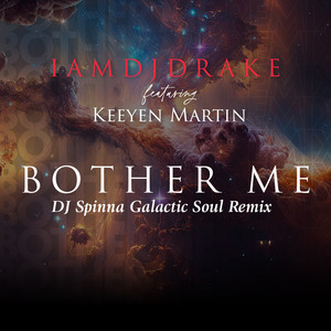 BOTHER ME AGAIN (DJ SPINNA GALACTIC SOUL REMIX|Explicit)
