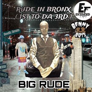 RUDE IN BRONX (1ST TO DA 3RD) (Explicit)