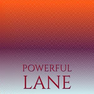 Powerful Lane